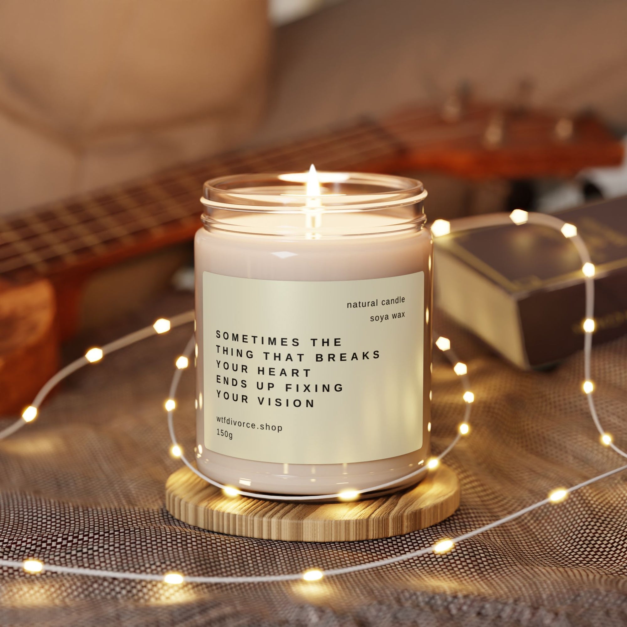 Sometimes the Thing That Breaks Your Heart Ends Up Fixing Your Vision - Candle (Perfect Gift)