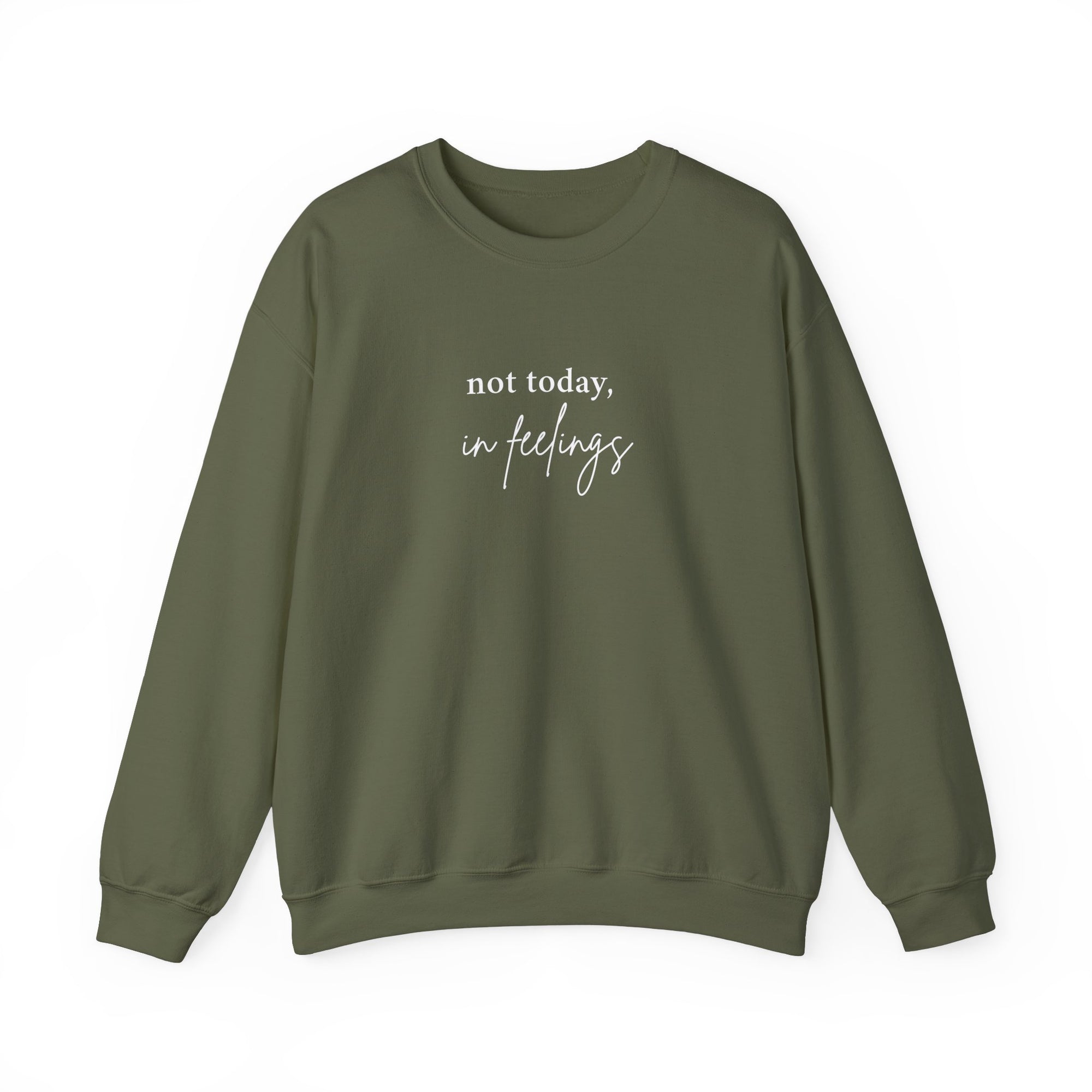 Not Today (In Feelings) Sweatshirt – Your Emotional Support Crewneck