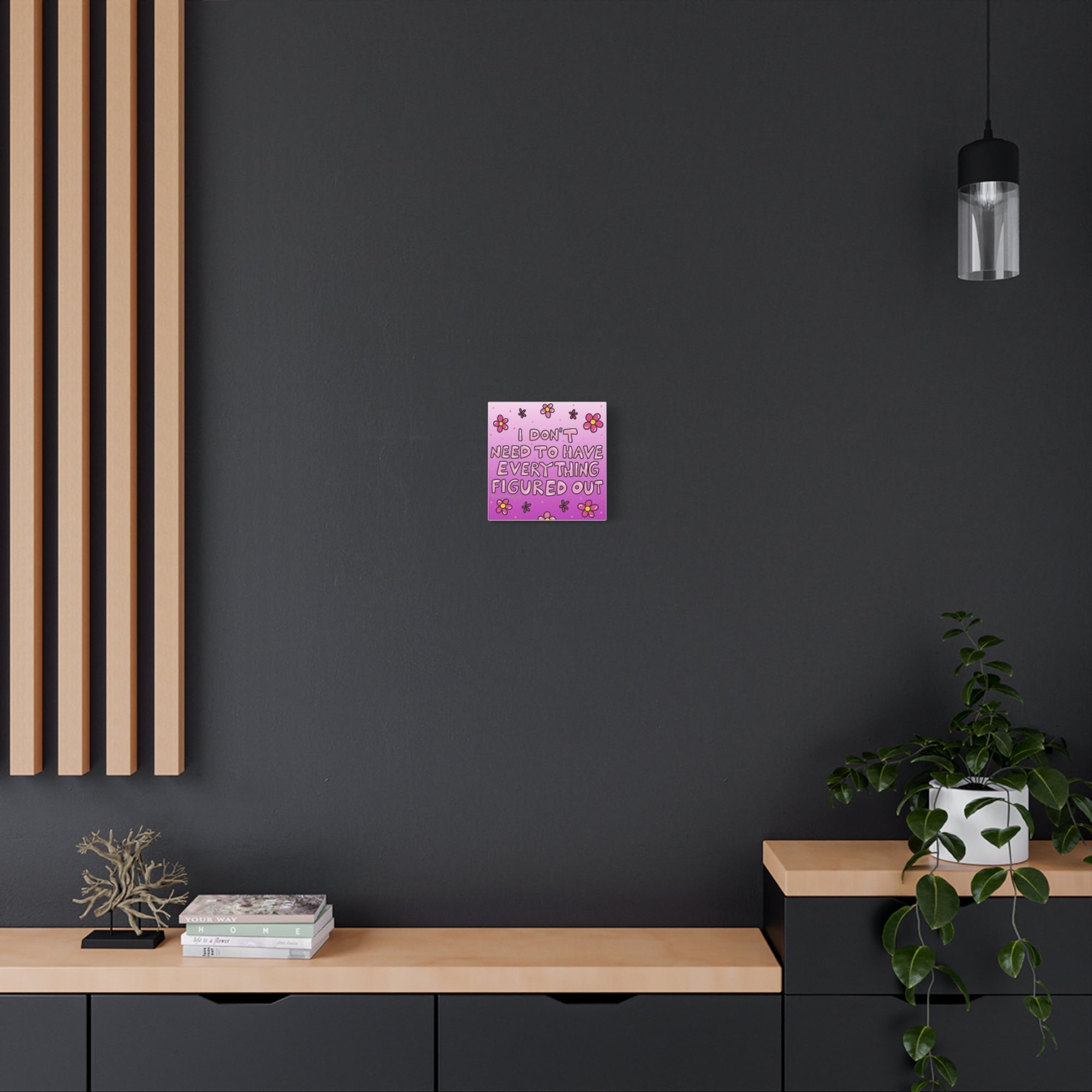 Motivational Flower Canvas Art - "I Don't Need to Have Everything Figured Out" - 1.25" Stretched