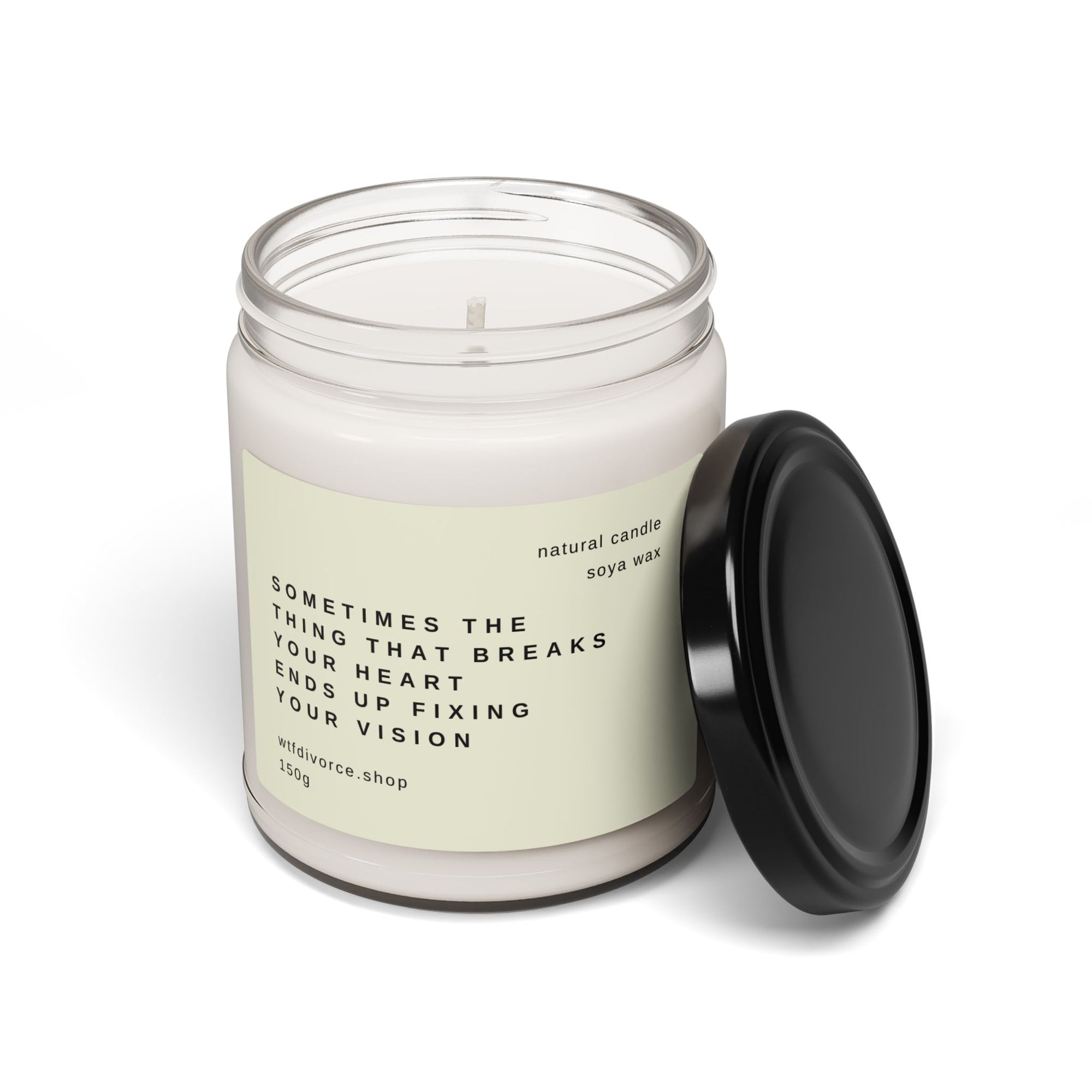 Sometimes the Thing That Breaks Your Heart Ends Up Fixing Your Vision - Candle (Perfect Gift)
