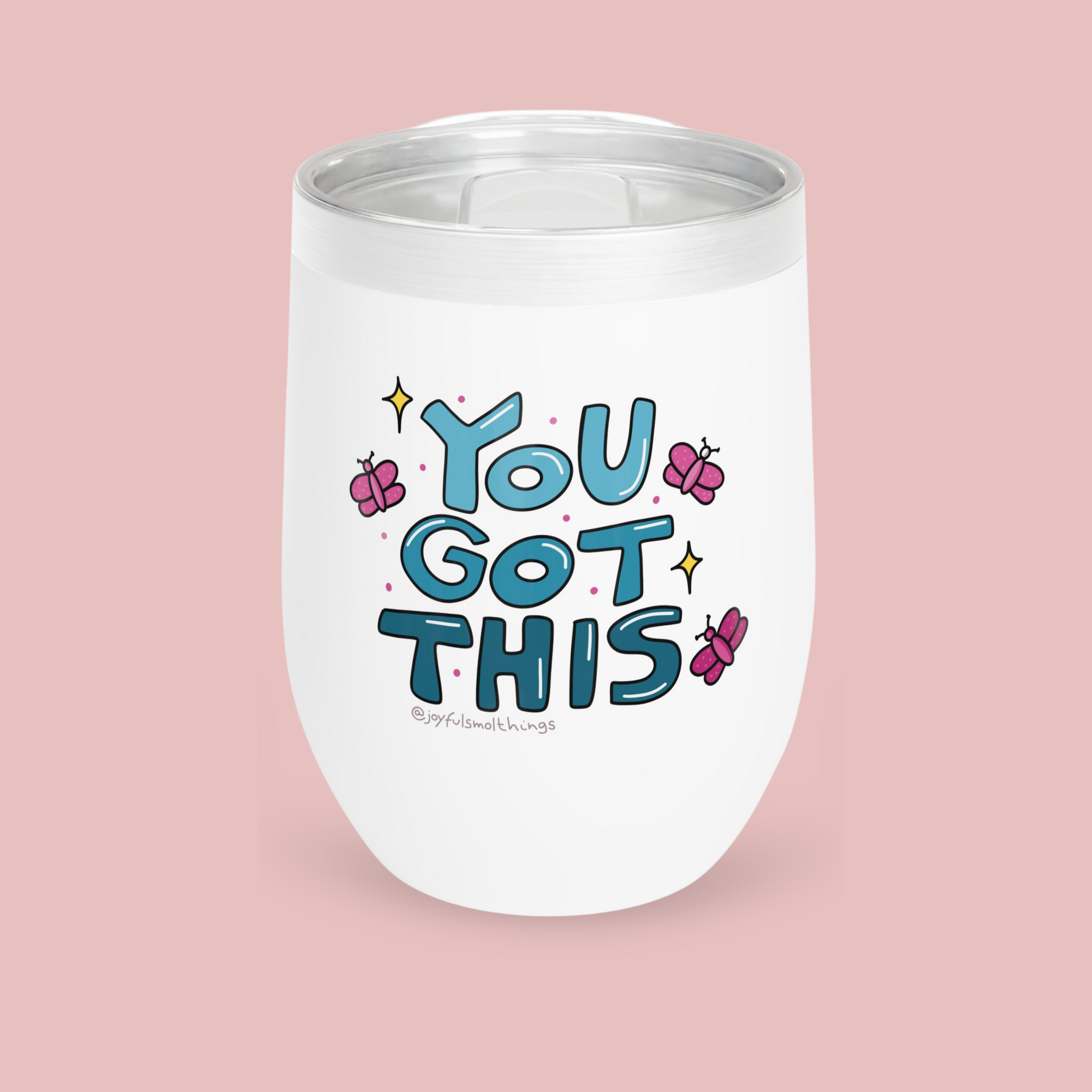 Motivational Wine Tumbler - "You Got This" - Cute Insulated Drinkware for Relaxing Moments