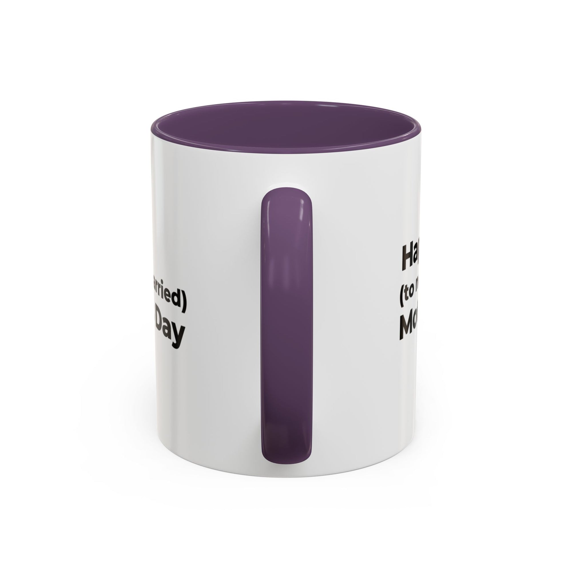 Funny Mother's Day Coffee Mug - 'Happy (to not be married) Mother's Day'