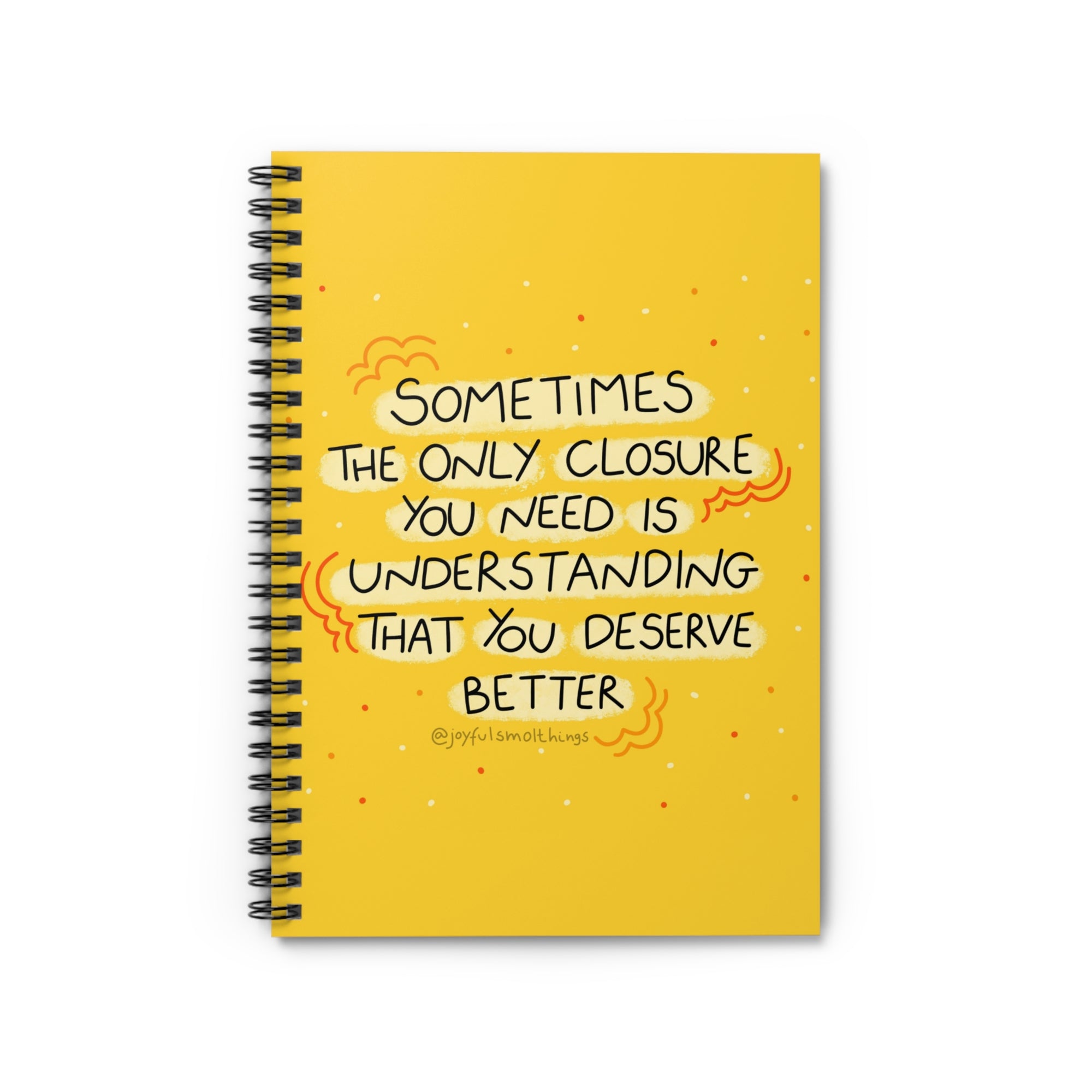 You Deserve Better - Motivational Spiral Notebook - Ruled Line Journal
