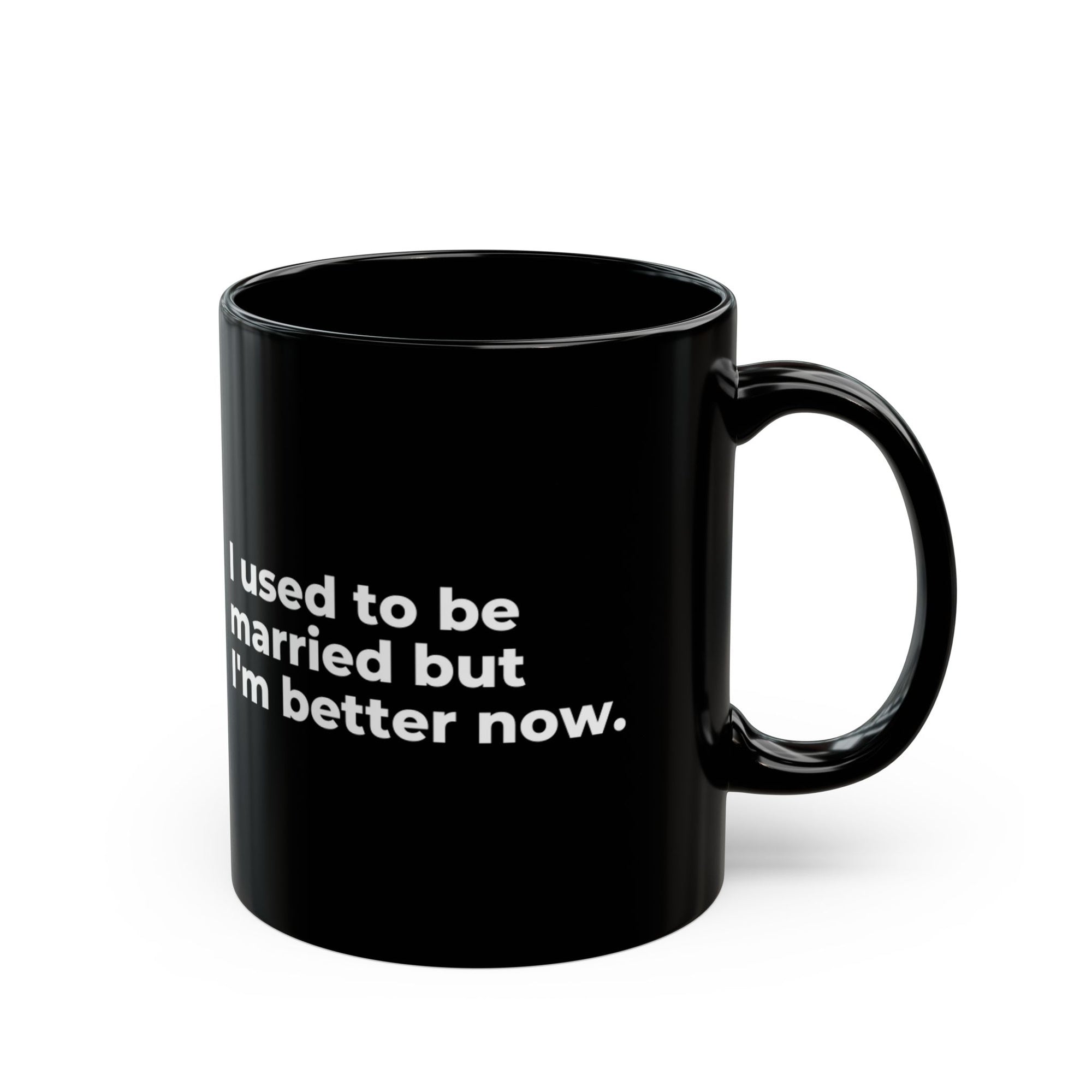 I'm better now: 11oz Black Mug