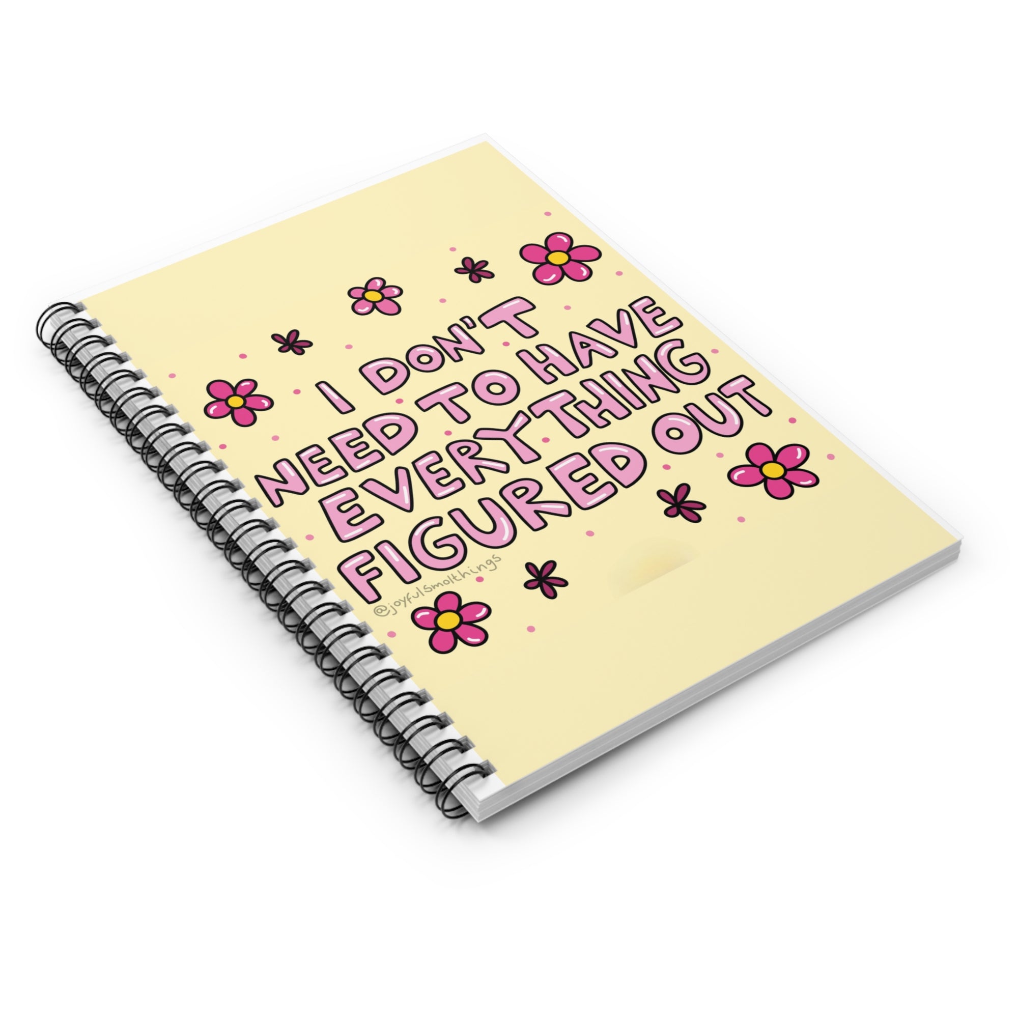 I Don't Need To Have Everything Figured Out - Spiral Notebook - Ruled Line Journal