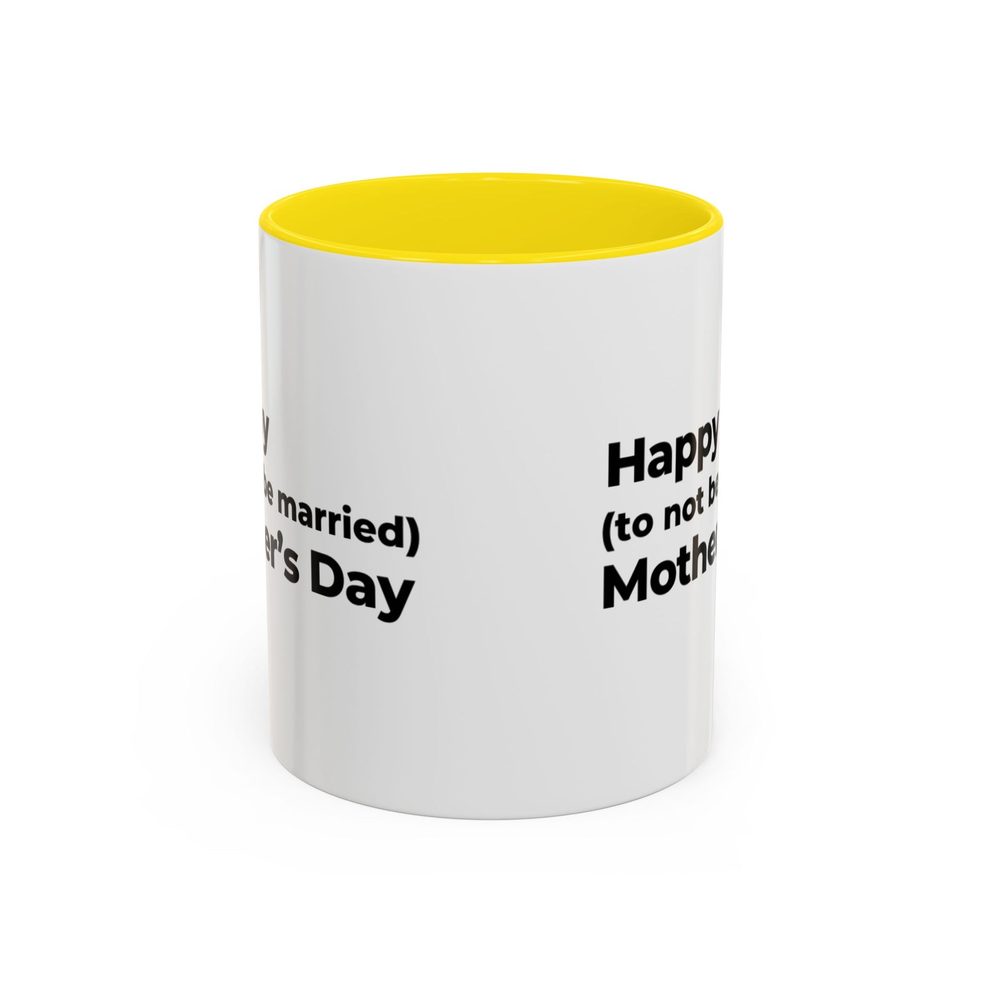 Funny Mother's Day Coffee Mug - 'Happy (to not be married) Mother's Day'