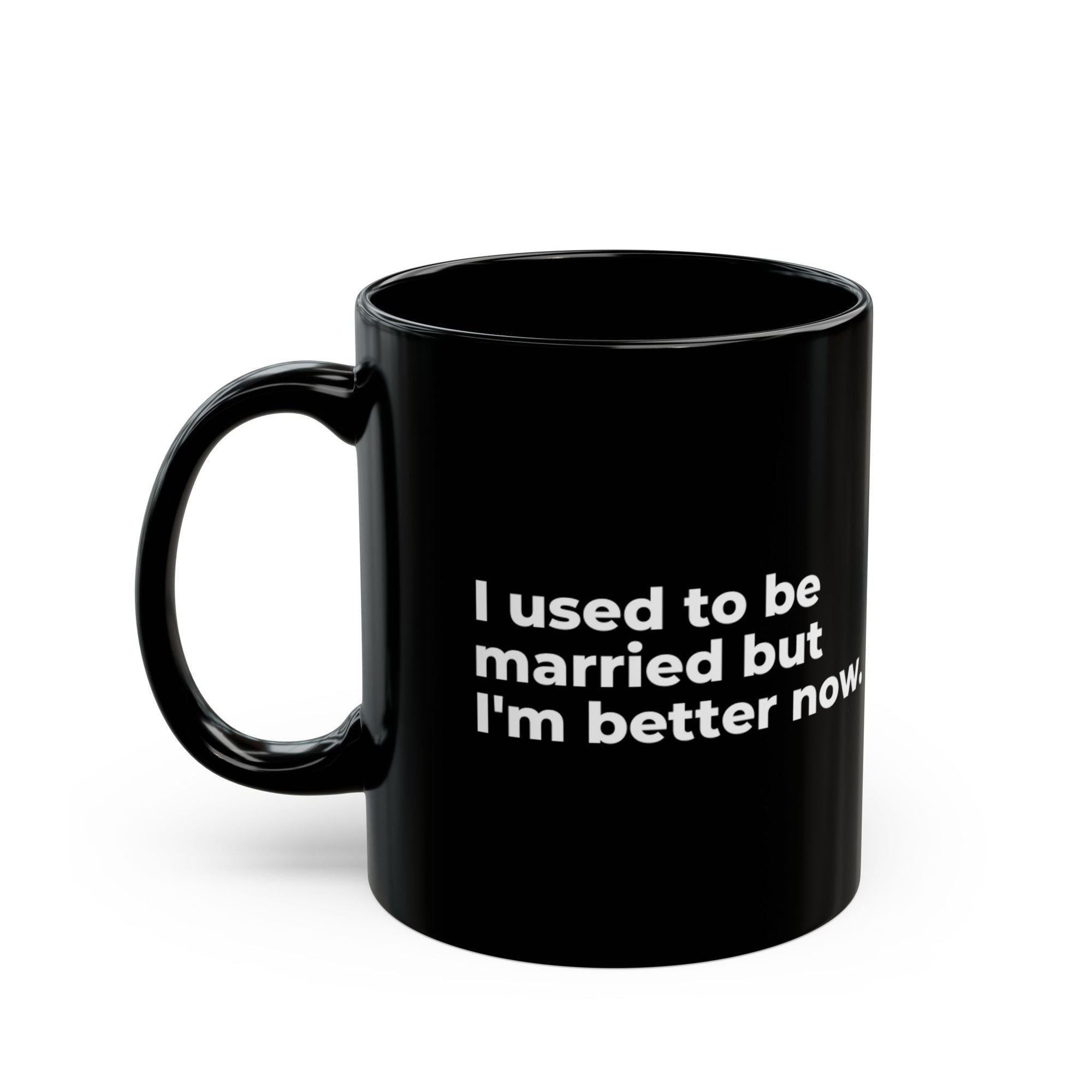 I'm better now: 11oz Black Mug