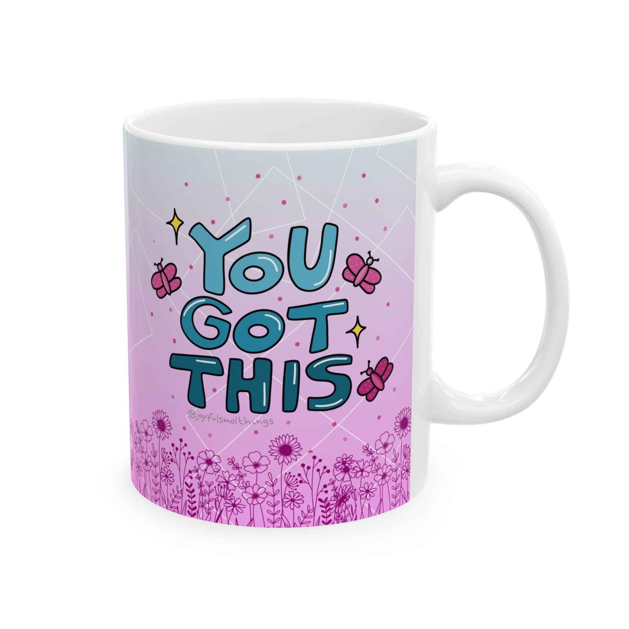 You Got This Floral Ceramic Mug - Inspirational 11oz & 15oz Coffee Cup