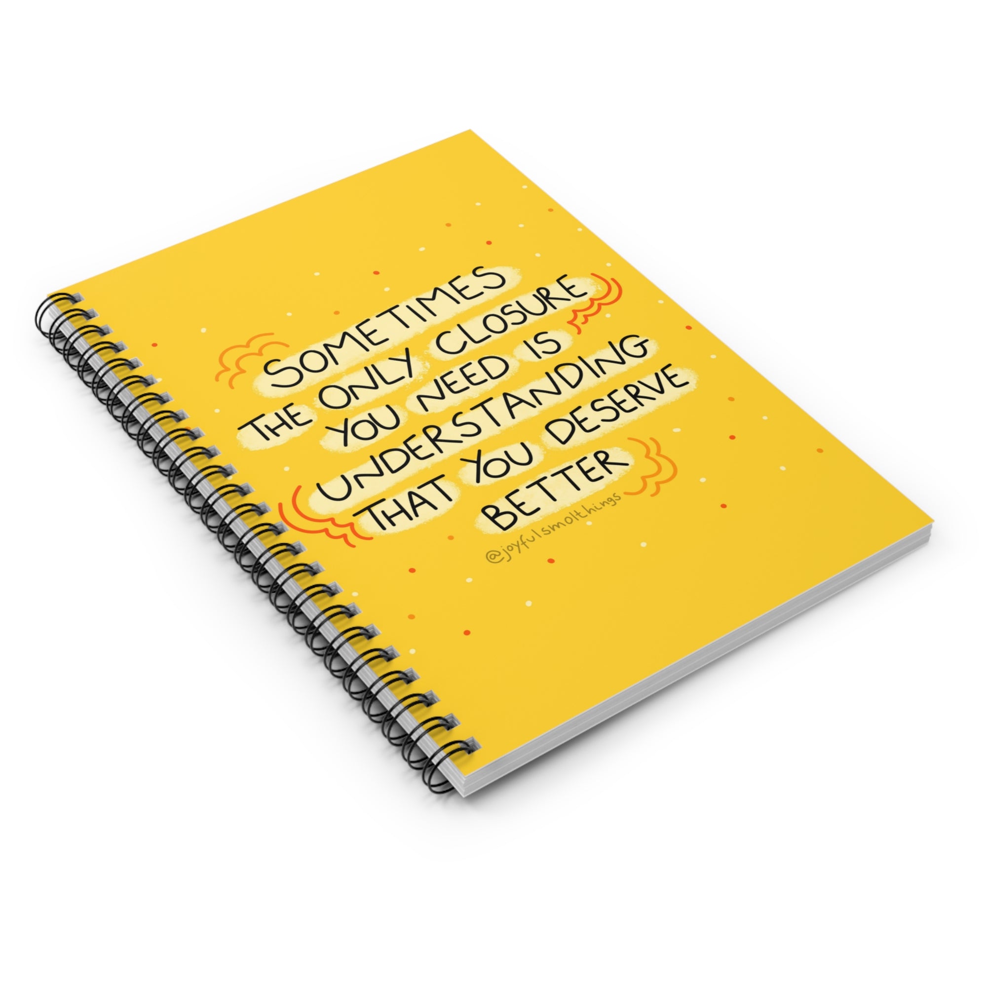 You Deserve Better - Motivational Spiral Notebook - Ruled Line Journal