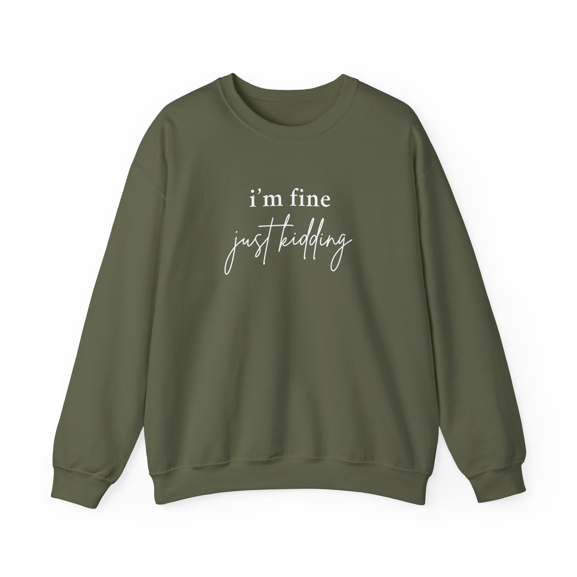 I’m Fine (Just Kidding) | Sweatshirt Crewneck – Soft, Sarcastic, Slightly Unstable