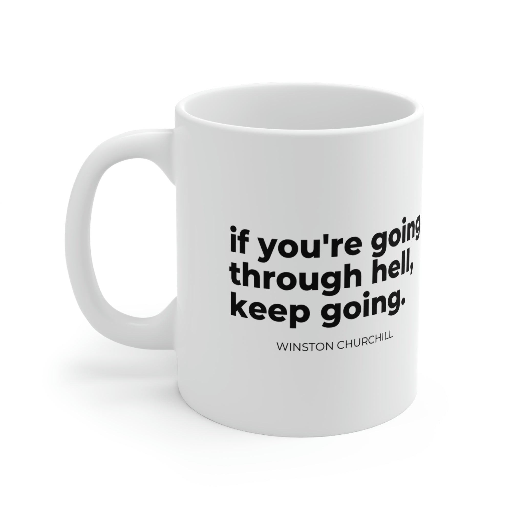 if you're going through hell - Ceramic Mug 11oz