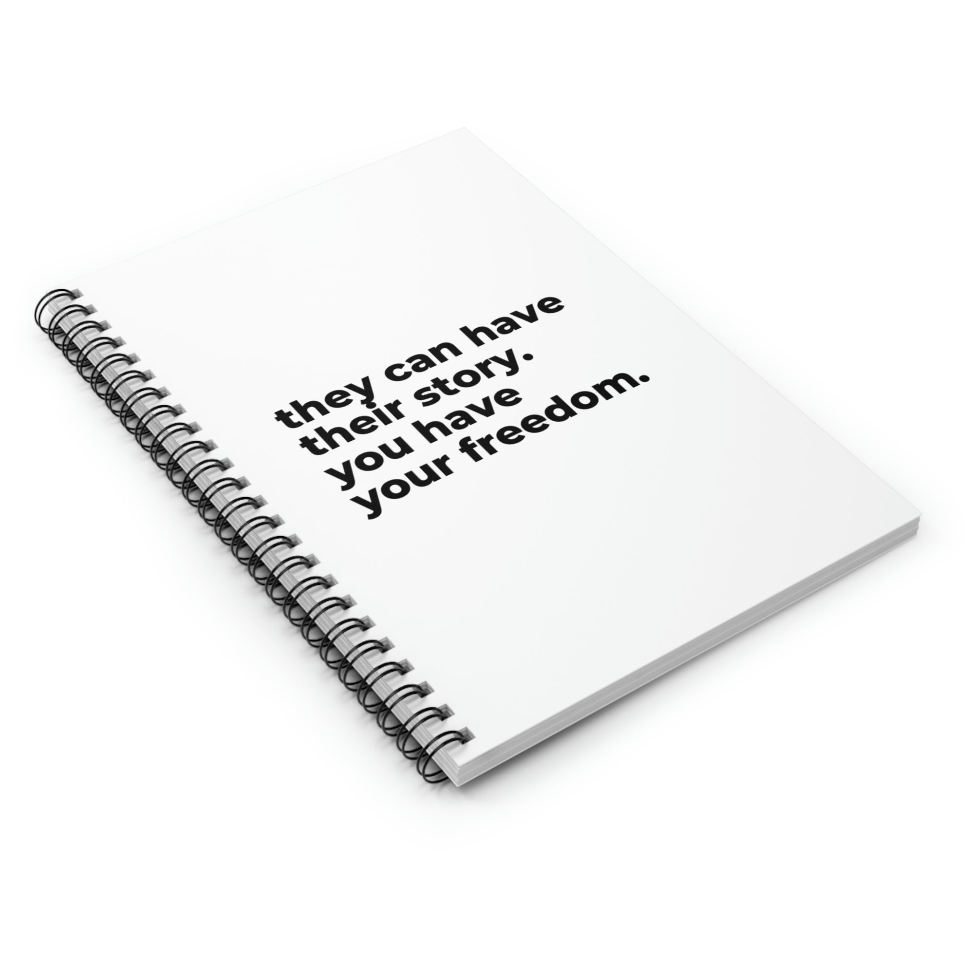 You have your freedom (Spiral Notebook - Ruled Line)