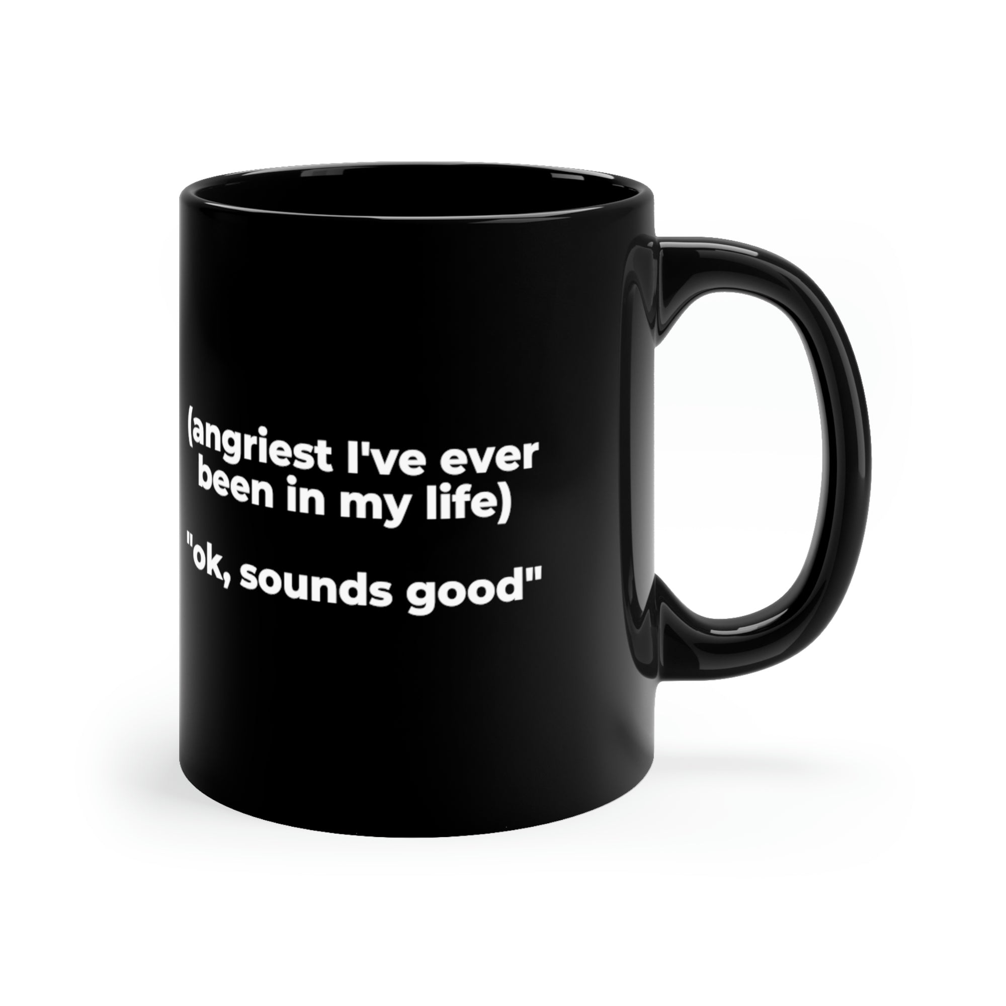 angriest I've ever been: 11oz Black Mug