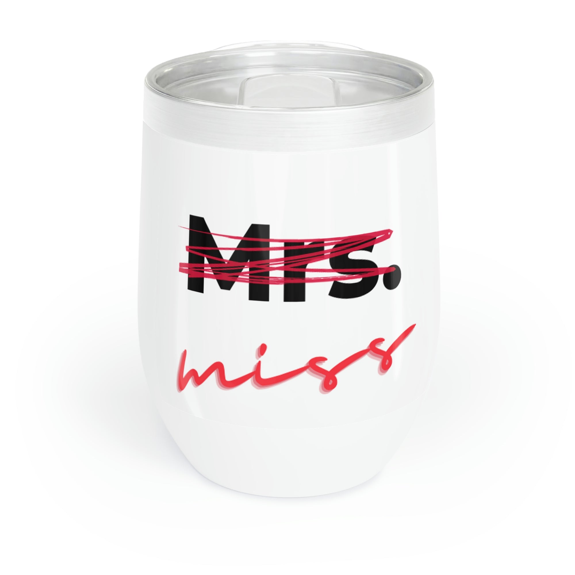 Mrs. --> miss: Chill Wine Tumbler