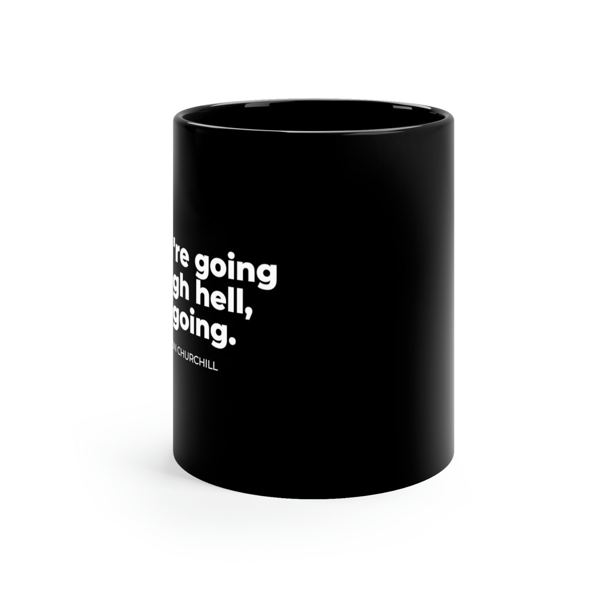 If you're going through hell, keep going: 11oz Black Mug