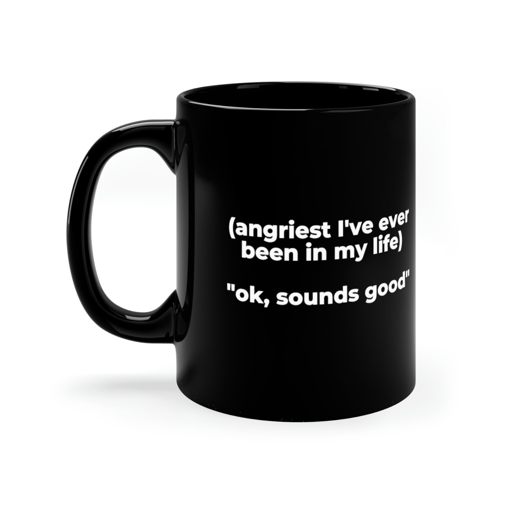 angriest I've ever been: 11oz Black Mug